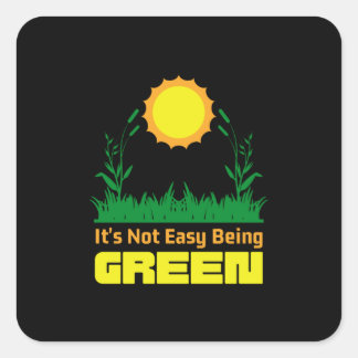 Het is niet gemakkelijk om een groene dag te worde vierkante sticker