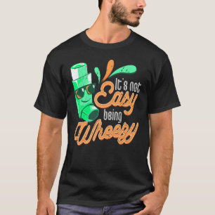 Het is niet gemakkelijk om piepend astma bewustzij t-shirt