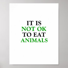 Het is niet goed om dieren veganistisch te eten poster