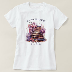 Het is niet het hamsteren van zijn boeken, boekenl t-shirt