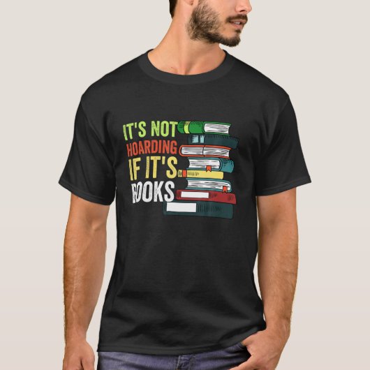 Het is niet hoarding als het boeken is... grappig  t-shirt (Voorkant)