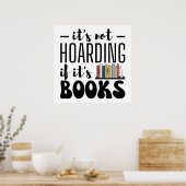 Het is niet Hoarding als het boeken is - grappige  Poster (Keuken)