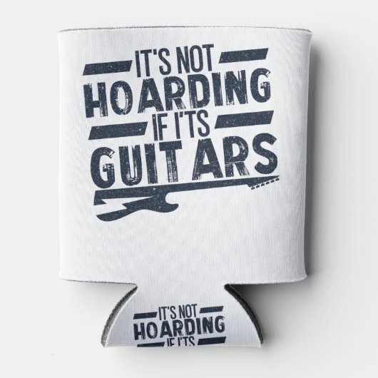 Het is niet Hoarding als het gitaren Musicians zij Blikjeskoeler (Voorkant)