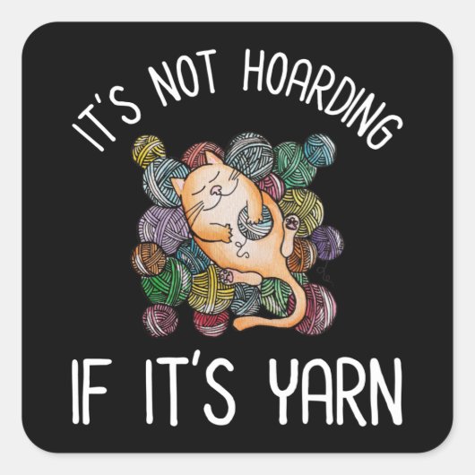 Het is niet Hoarding als het Yarn is Vierkante Sticker (Voorkant)