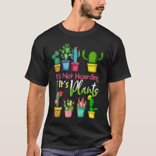 Het is niet hoarding als zijn Planten tuinende cac T-shirt (Voorkant)