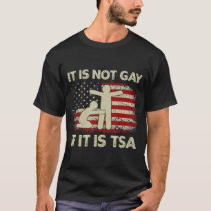 Het is niet homo als het TSA Veiligheid VS Fl. is T-shirt