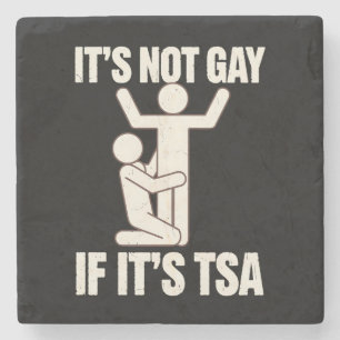 Het Is Niet Homoseksueel Als Het TSA-beveiliging I Stenen Onderzetter