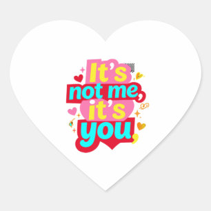 Het is niet ik, het is jij Grappig Anti Valentijns Hart Sticker
