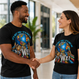 Het is niet jij, het is wij – Unity Globe Design T-shirt