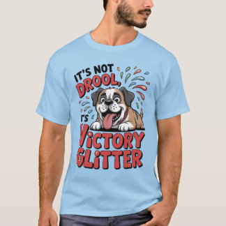 Het Is Niet Kwijl Maar Overwinningsglitter Grappig T-shirt