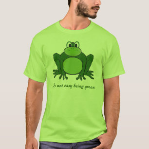 Het is niet makkelijk groen te zijn - Kikker t-shi T-shirt