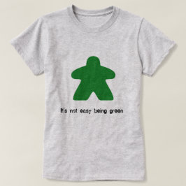 Het is niet makkelijk om groen te zijn Meeple T-sh T-shirt