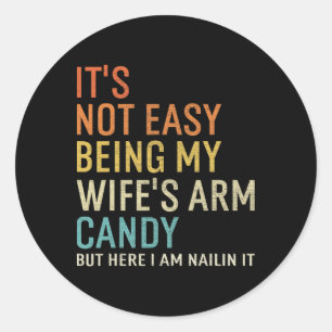Het is niet makkelijk om het Arm Snoep van mijn vr Ronde Sticker