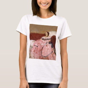 Het is niet makkelijk om mij te zijn t-shirt