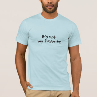 Het is niet mijn favoriet (T-shirt) T-shirt