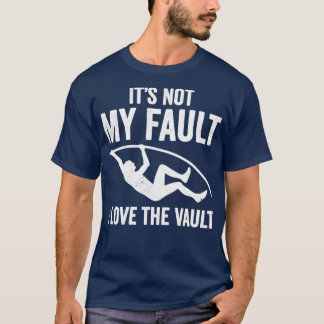 Het is niet mijn schuld dat ik van de Vault Funny  T-shirt