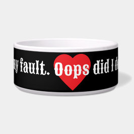 Het is niet mijn schuld. Oeps, heb ik dat gedaan?  Voerbakje