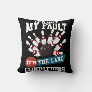 Het is niet m'n fault Lane Conditions Fun Bowling  Kussen