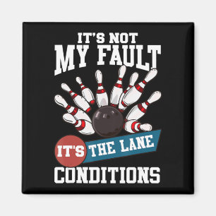 Het is niet m'n fault Lane Conditions Fun Bowling Magneet
