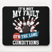 Het is niet m'n fault Lane Conditions Fun Bowling Muismat (Voorkant)