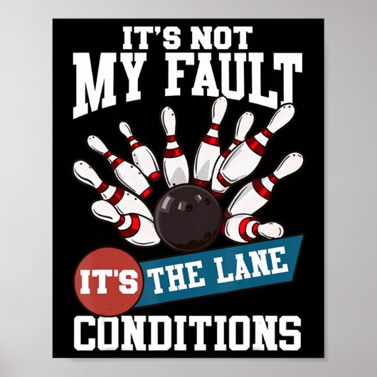 Het is niet m'n fault Lane Conditions Fun Bowling Poster (Voorkant)