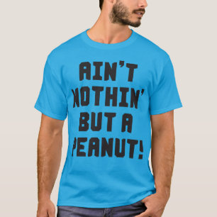 Het is niet niks, maar een pinda t-shirt