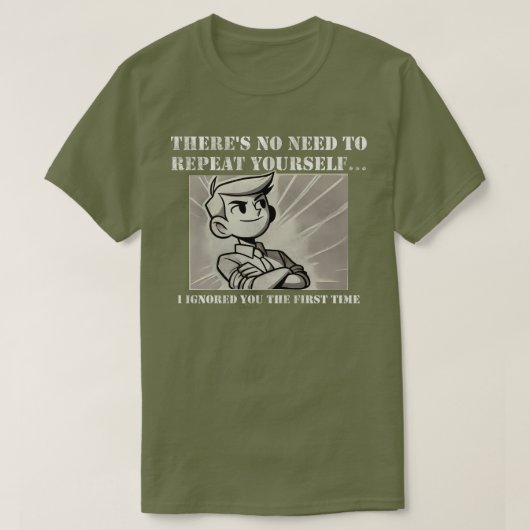 HET IS NIET NODIG OM HET SHIRT TE HERHALEN (Design voorkant)