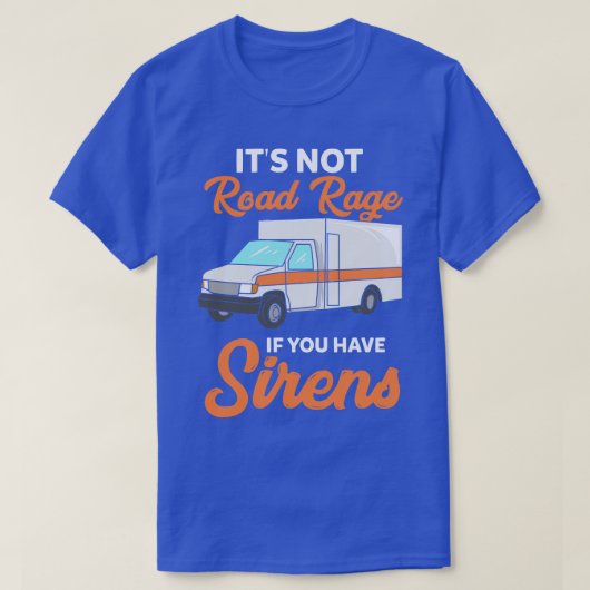 Het is niet verkeersagressie als je sirenes hebt 1 t-shirt (Design voorkant)