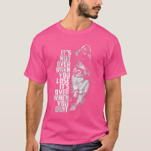 Het is niet voorbij als je verliest, het is voorbi t-shirt