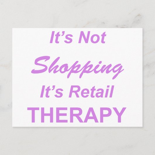 Het is niet winkelen, het is kleinhandel-therapie briefkaart (Voorkant)