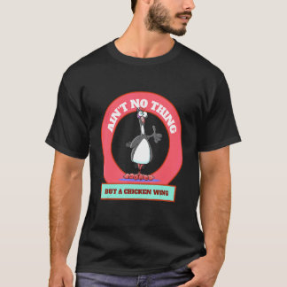 Het Is Niets Anders Dan Een Kippenvleugel Dag Buff T-shirt