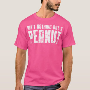 Het is niets anders dan een pinda t-shirt