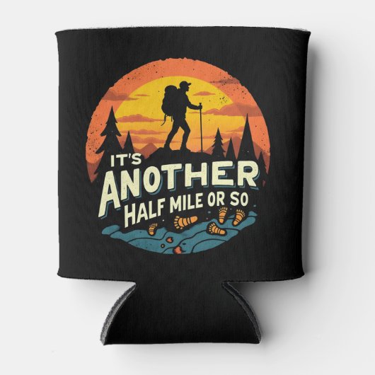 Het is nog een halve mijl of zo berg wandelen cade blikjeskoeler (Voorkant)