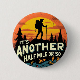 Het is nog een halve mijl of zo berg wandelen cade ronde button 5,7 cm