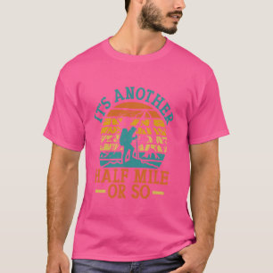 Het is nog een halve mijl of zo wandelaar Wanderer T-shirt