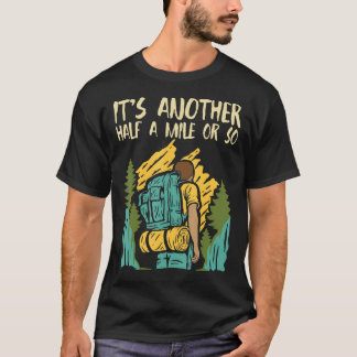 Het is nog een halve stapel of zo... - Hiker Hikin T-shirt