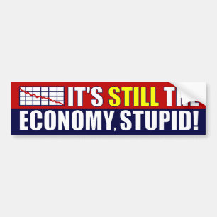 Het is nog steeds de economie, stut! bumpersticker