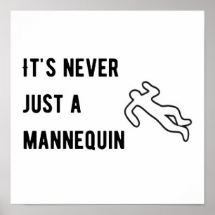 Het is nooit een mannequin poster
