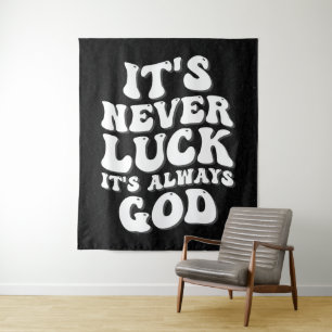Het is nooit geluk, het is altijd God Wandkleed