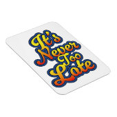 Het is nooit te laat magneet (Rechterzijde)