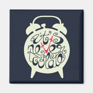 Het is nooit te laat magneet