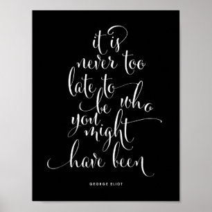 Het is nooit te laat om jou te zijn   Zwart Poster