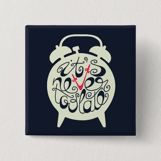 Het is nooit te laat vierkante button 5,1 cm (Voorkant)