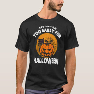 Het is nooit te vroeg voor halloween eng t-shirt