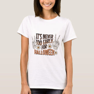 Het is nooit te vroeg voor Halloween T-shirt