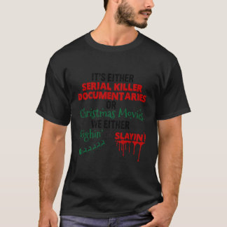 Het is of seriemoordenaar documentaires of Kerstmi T-shirt