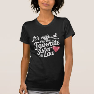 Het is officieel dat ik de favoriete schoonzus ben t-shirt