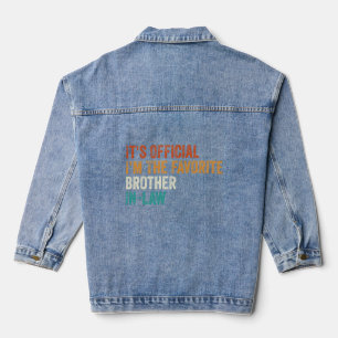 Het is officieel dat ik de favoriete zwager ben denim jacket