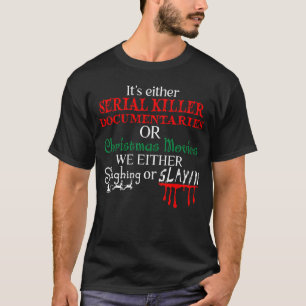 Het is ofwel documentaires over seriemoordenaars o t-shirt