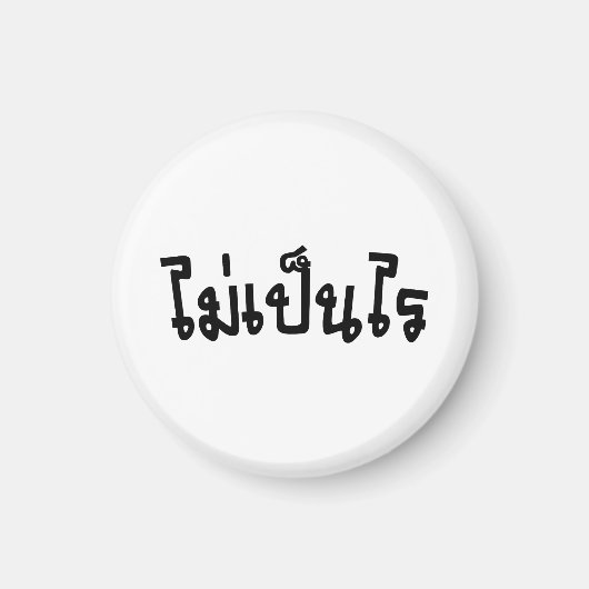 Het is OK ♦ Mai Pen Rai in het Thaise Taalscript ♦ Magneet (Voorkant)